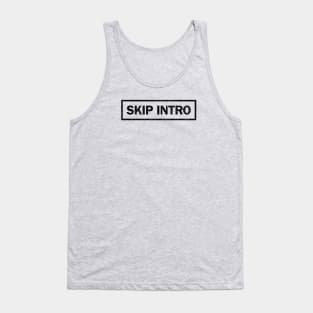 Skip Intro Tank Top